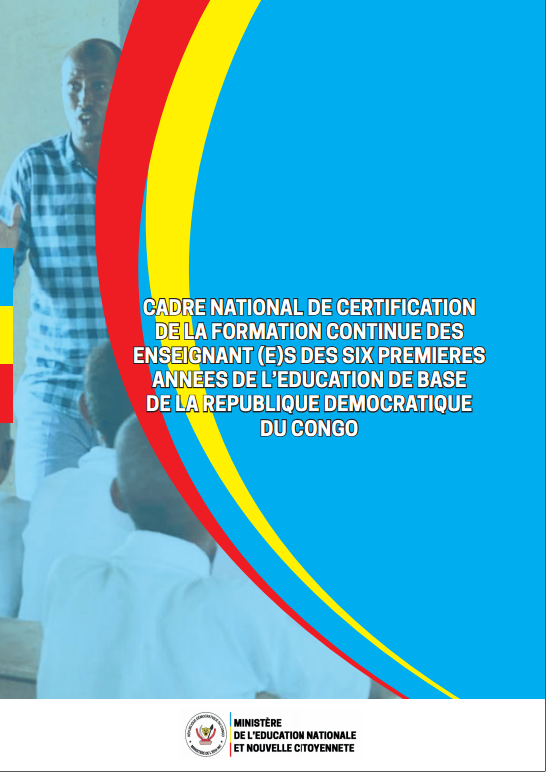 Cadre national de certification de la formation continue des enseignant (e)s des six premieres annees de l’education de base de la republique democratique du congo